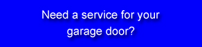 Need a garage door service?
